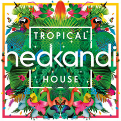 HedKandi Tropical House 2015 (Everest Tropical Mix)