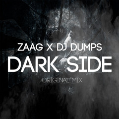 ZAAG X DJ DUMPS - DARK SIDE (PREVIEW) [WILL NOT BE RELEASED]