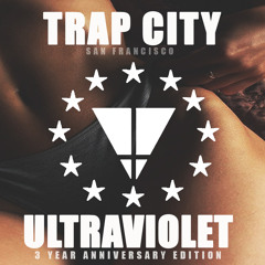 ULTRAVIOLET - TRAP CITY SF 3 YEAR ANNIVERSARY MIX