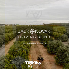 Jack Novak - Driving Blind Feat. Bright Lights (Trivian Remix)