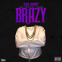 King Scooby feat propain & chano- Brazy (kdtwo3)