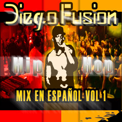 Dj Diego Fusion -  Hip - Hop En Español (Set - MIx - 01)