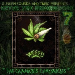 The Cannabis Chronicles - FULL HIPHOP MIXTAPE - ENTER THE UNDERGOUND Vol 7 @sunkensoundsunderground