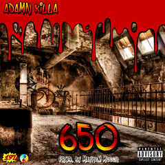 Adamn Killa - 650 (prod @mayhemmeech)
