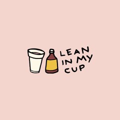 Lean In My Cup (Prod. By NajaesBeats)