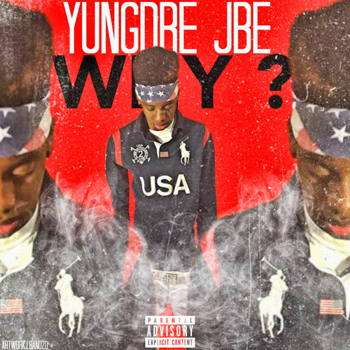 Why?- @YungDre_JBE [Prod. JDONTHETRACK]