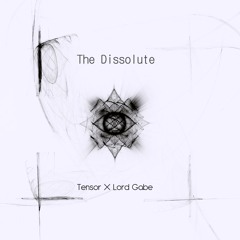 Tensor X Lord Gabe- Disjointed (Album: The Dissolute)