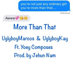 More Than That - UglyBoyz Ft Yoey Composes (Prod. By Jehun Nam)