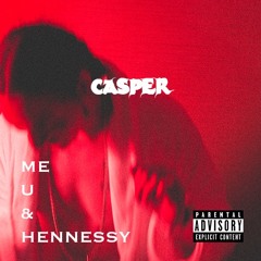 Me U and Hennessy (REMIX)