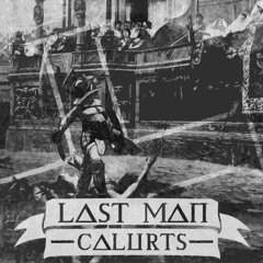 Calurts - Last Man