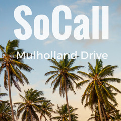 SoCall - Mulholland Drive