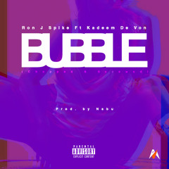 Ron J. Spike Ft Kadeem De'Von - "Bubble Chopped N Screwed" Prod. By Nabu