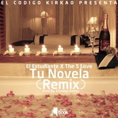 Tu Novela (Remix) Ft. El Estudiante