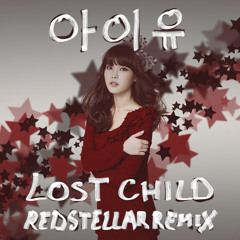 IU (아이유) - Lost Child (미아) (Redstellar Remix)
