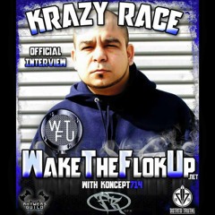 Www.WakeTheFlokUp.net Ep.76 Feat. Krazy Race