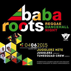 Jugglerz Nite @ Baba Roots Night in Zurich, Switzerland [June 4th 2015] #FreeDownload
