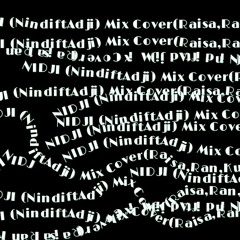NIDJI (NindiAdji) MIX COVER (RAISA,RAN,KUNTO AJI,AGNEZ MO)