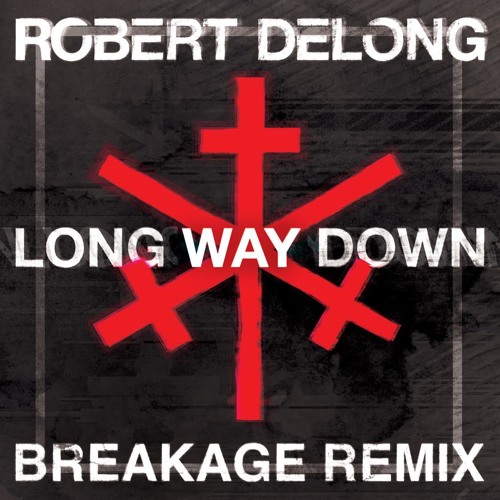 Robert DeLong - Long Way Down (Breakage Remix)