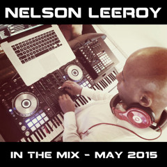 Nelson Leeroy - In the mix - May 2015