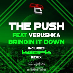 Bringin It Down - The Push (OUT NOW) BEATPORT EXCLUSIVE
