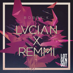 Lucian x Remmi - Bobby K