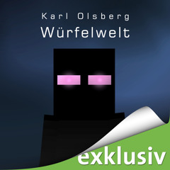 30 min Hörprobe "Würfelwelt(Ein Minecraft-Roman)" von Karl Olsberg