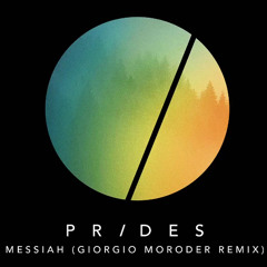 Prides - Messiah (Giorgio Moroder Remix)