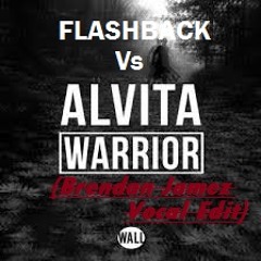 Flashback Warrior (Brendan Jamez Vocal Edit)