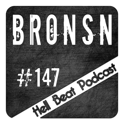 Bronsn - Hell Beat Podcast #147