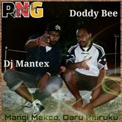 Mangi Mekeo, Daru, Kairuku (Dj Mantex & Doddy Bee)