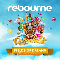 Rebourne - Fields Of Dreams (Dreamfields 2015 Anthem) (FREE DOWNLOAD)