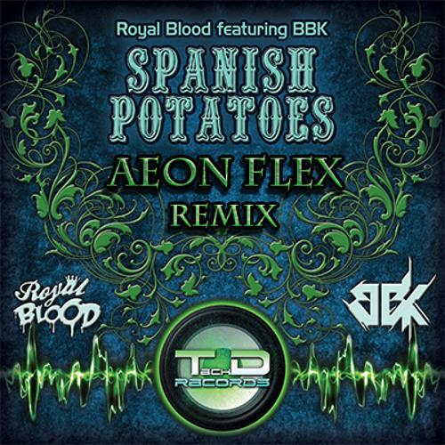 Royal Blood- Spanish Potatoes (Aeon Flex Remix)  **OUT JUNE 22 on TECH D RECORDS**