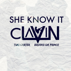 She Know It f Tuki Carter x Broskii Da Prince (Radio Edit)