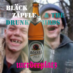Bläck Zäpfle & the Drunken Birds - Werderplatz