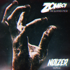 Zomboy - Resurrected (Noizer Remix)