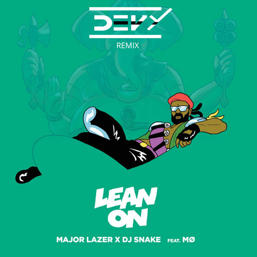 Major Lazer X DJ Snake Ft MO - Lean On (D3VY REMIX)*CLICK BUY FOR FREE DOWNLOAD*