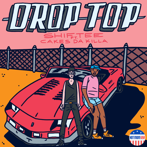 Shiftee - Drop Top ft. Cakes Da Killa