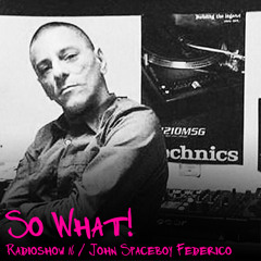 So What Radioshow 16/John Federico AKA Dj Spaceboy