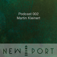 NEW PORT Podcast 002 - Martin Kleinert