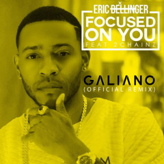2 Chainz vs. Eric Bellinger - Focused On You (Galiano Official Remix)| Free Download