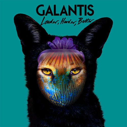 Galantis - Louder, Harder, Better