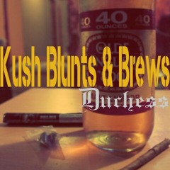 Kush Blunts & Brews Freestyle