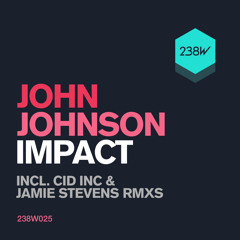 John Johnson - Impact (Cid Inc Remix) [238 West]