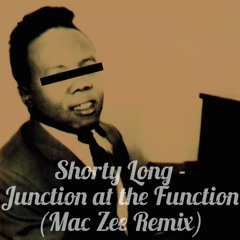Shorty Long - Function At The Junction (Mac Zee Remix)