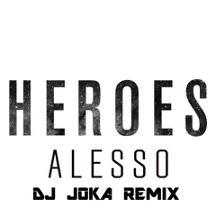 Alesso Ft Tove Lo - Heroes (DJ Joker Remix)