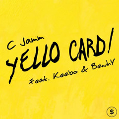 Yello Card (Feat. Keebo, Bewhy)
