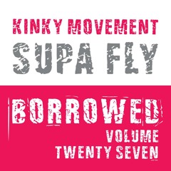 Kinky Movement - Supa Fly (OUT NOW ON BEATPORT)
