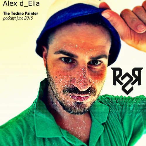 Alex d_Elia - The Techno Painter - JunePodcast 2015