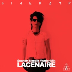 Sindrome - Lacenaire (Scarlett Needle - Murder Mix)