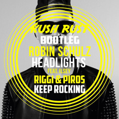 Robin Schulz Feat. Ilsey Vs Riggi & Piros -  Keep Headlights (Kush Rust Bootleg)